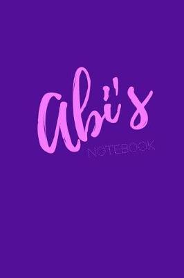Abi's Notebook: Abi's 6x9 journal notebook. Attractive girly sassy modern stylish purple pink cover. Arty stylish pretty journal for girls.