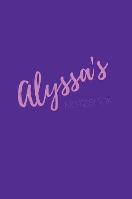 Alyssa's Notebook: Alyssa 6x9 personalized journal notebook. Attractive girly sassy modern stylish purple pink cover. Arty stylish pretty journal for girls.