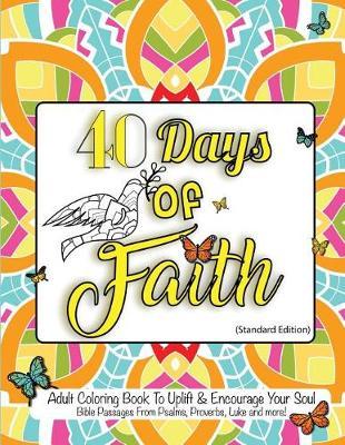 40 Days of Faith: Standard Edition: For Therapy, Relaxation, Stress Relief, Prayer, and Meditation