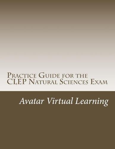 Practice Guide for the CLEP Natural Sciences Exam