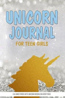 Unicorn Journal: A Notebook for Teen Girls - (6x9 Inches) 100 Pages Lined with Unicorn Image