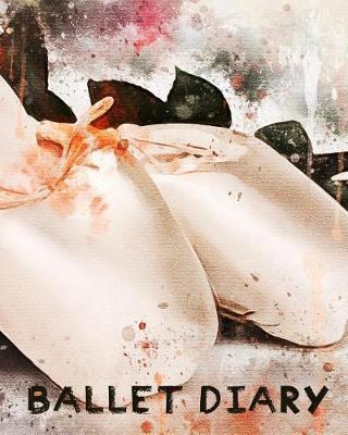 Ballet Diary: 110 Lined Journal Pages / Notebook / Diary / 8x10/ Shoes