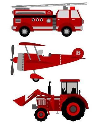 Kids Firetruck Airplane Tractor Handwriting Practice Book: 8.5 X 11 (150 Blank Pages/ 75 Sheets) Printing Workbook