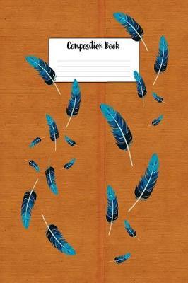 Composition Book: Native American Indian Painted Feathers Design Lined 6 X 9 College Ruled Paper Journal or Diary Unique Inspirational Gift for Friend or Teacher, End of Year, Retirement or Gratitude Present - Leather Looking Cover