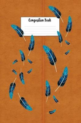 Composition Book: Native American Indian Painted Feathers Design Lined 6 X 9 Wide Ruled Paper Journal or Diary Unique Inspirational Gift for Friend or Teacher, End of Year, Retirement or Gratitude Present - Leather Looking Cover