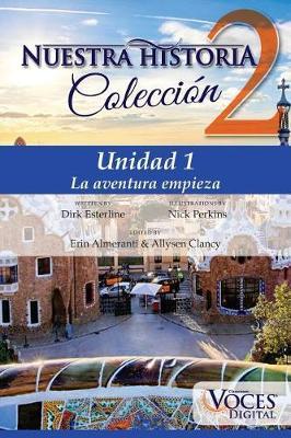 Nuestra Historia Collection Level 2 Unit 1: Unidad 1: La Aventura Empieza