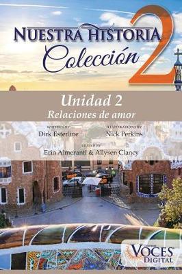Nuestra Historia Collection Level 2 Unit 2: Unidad 2: Relaciones de Amor