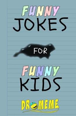Funny Jokes For Funny Kids: Children's joke book age 5-12