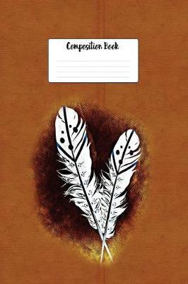 Composition Book: Native American Indian Painted Feathers Design Lined 6 X 9 Wide Ruled Paper Journal or Diary Unique Inspirational Gift for Friend or Teacher, End of Year, Retirement or Gratitude Present - Leather Looking Cover