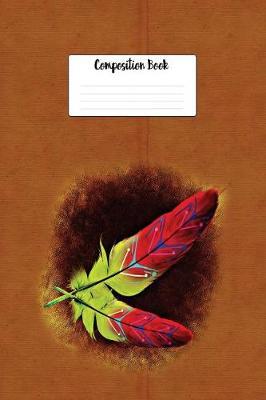 Composition Book: Native American Indian Painted Feathers Design Lined 6 X 9 Wide Ruled Paper Journal or Diary Unique Inspirational Gift for Friend or Teacher, End of Year, Retirement or Gratitude Present - Leather Looking Cover