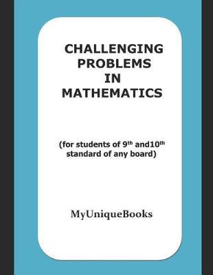 Challenging Problems in Mathematics (for students of 10th standard)