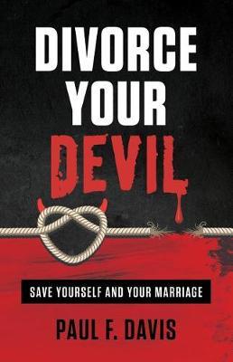 Divorce Your Devil: Save Yourself and Your Marriage