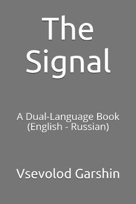 The Signal: A Dual-Language Book (English - Russian)