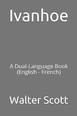 Ivanhoe: A Dual-Language Book (English - French)