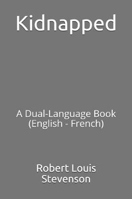 Kidnapped: A Dual-Language Book (English - French)