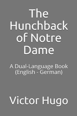 The Hunchback of Notre Dame: A Dual-Language Book (English - German)