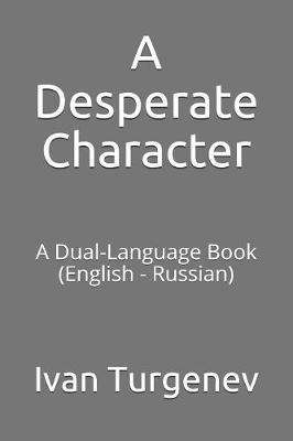 A Desperate Character: A Dual-Language Book (English - Russian)