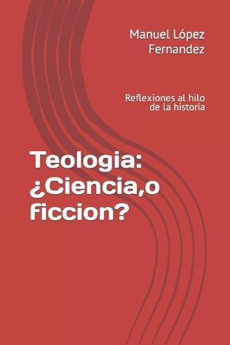 Teologia Ciencia ficcion: Reflexiones al hilo de la historia