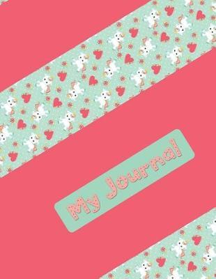 My Journal: Unicorn Writing Prompts Notebook for Preschool and Kindergarten Girls