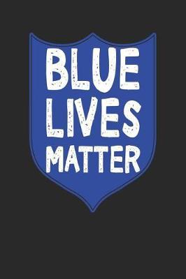 Blue Lives Matter: Blank Lined Journal for Police Officer