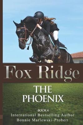 Fox Ridge, the Phoenix, Book 4: The Phoenix, Book 4
