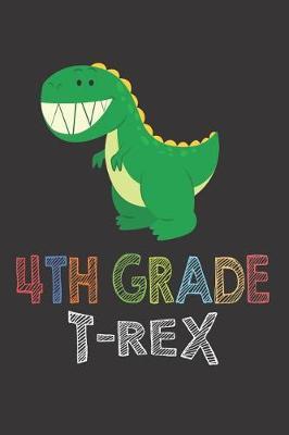 4th Grade T-Rex: Back to School Fourth Grade Dinosaur Composition Notebook