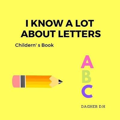 I Know a lot about Letters: Childern's BooK