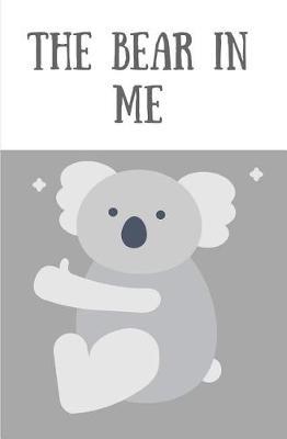 The Bear in Me: Story Book with 50 Pages with a Glossy Cover Finish Touch