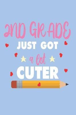 2nd Grade Just Got A Lot Cuter: Back To School Class Activity Book For Second Grade Girls