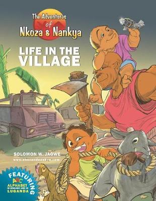 The Adventures of Nkoza and Nankya: Life in the Village