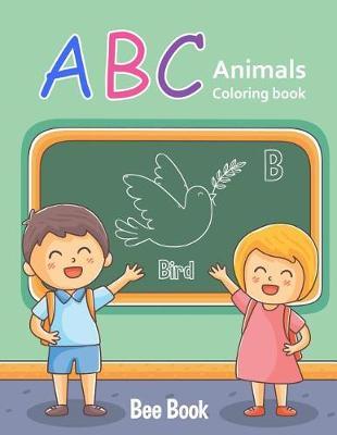 ABC Animals Coloring Book: Book for Toddlers and Preschool Kids to Learn the English Alphabet Letters from Animals A to Z