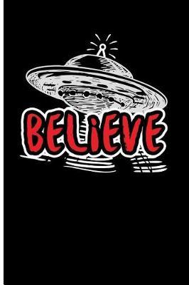Believe: UFO Alien Blank Lined Journal Notebook