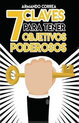 7 Claves para tener Objetivos Poderosos