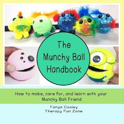 The Munchy Ball Handbook: How to make, care for, and learn with your Munchy Ball Friend.