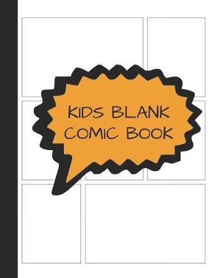 Kids Blank Comic Book: Graphic Journal for Kids to Draw Manga Cartoon Art; Create a DIY Illustory Superhero Strip Collection Notebook in 3-9 Panels Zentangle Layout; Anime Sketchbook for Beginners