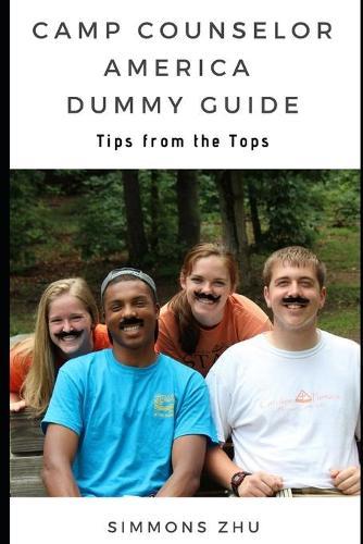 Camp Counselor America Dummie Guide: Tips from the Tops