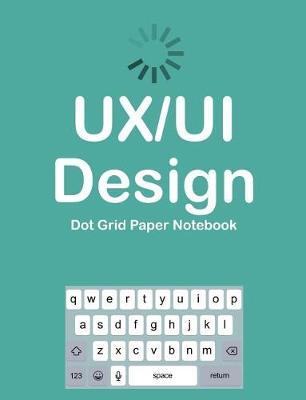 UX/UI Design Dot Grid Paper Notebook