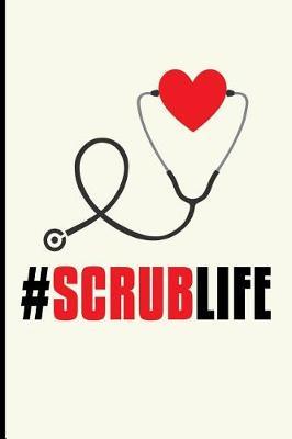 #scrublife: Nurse Blank Lined Journal Notebook
