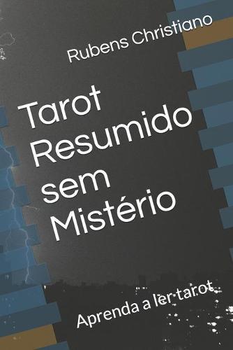 Tarot Resumido sem Misterio: Aprenda a ler tarot