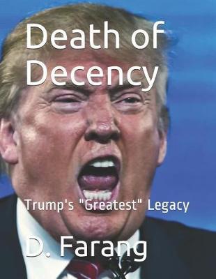 Death of Decency: Trump's Greatest Legacy