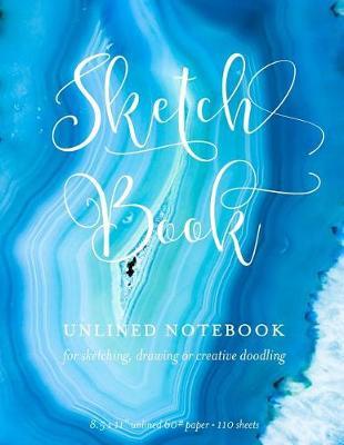 Sketch Book: Unlined Notebook for Sketching, Drawing, or Creative Doodling