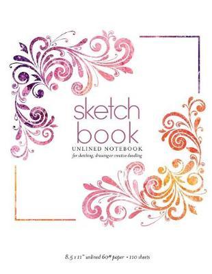 Sketch Book: Unlined Notebook for Sketching, Drawing, or Creative Doodling