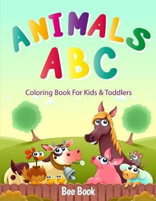 Animals ABC Coloring Book for Kids & Toddlers: Book for Toddlers and Preschool Kids to Learn the English Alphabet Letters from Animals A to Z