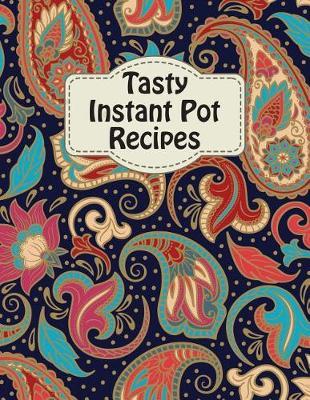 Tasty Instant Pot Recipes: Blank Recipe Shit Journal Cookbook to Write Jotting for Women Document Favorite