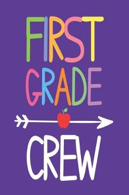 First Grade Crew: Back To School 1st Grade Class Memory Diary For Kids