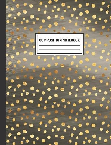 Composition Notebook: Gold Polka Dots Black Composition Book For Students College Ruled