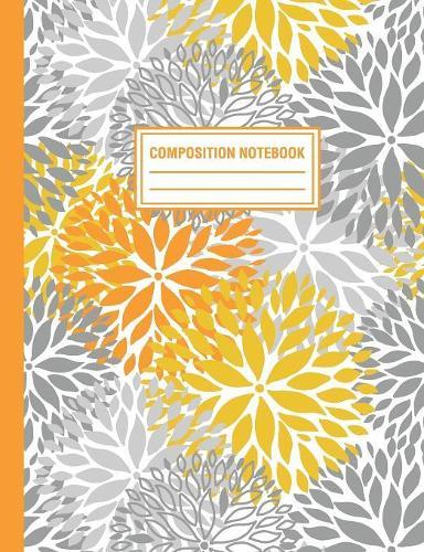 Composition Notebook: Floral Blossom Yellow Gray Flowers Composition Book For Students College Ruled