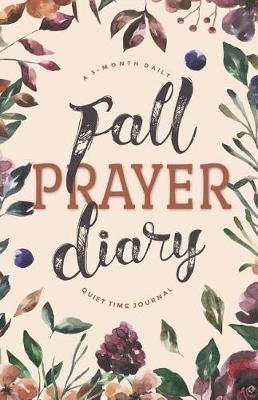 Fall Prayer Diary: A 3-Month Daily Quiet Time Journal