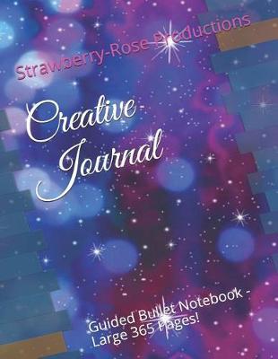 Creative Journal: Guided Bullet Notebook - Large 365 Pages!