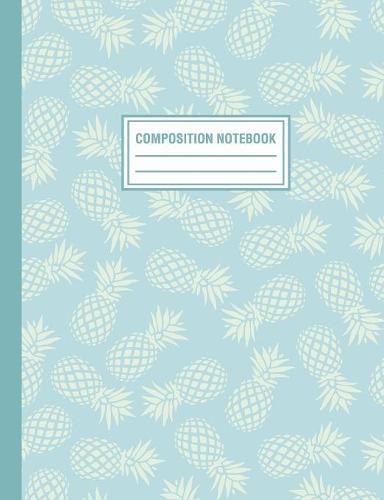 Composition Notebook: Blue Tropical Pineapple Pattern Composition Book For Students College Ruled